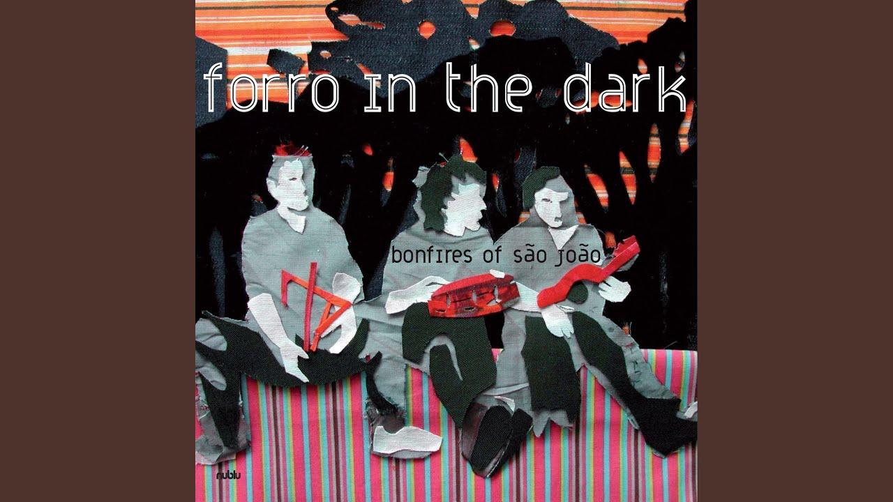  - Forró in the dark