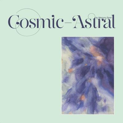 Cosmic-Astral - Memory Pearl