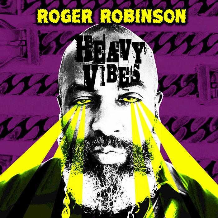Heavy Vibes - Roger Robinson