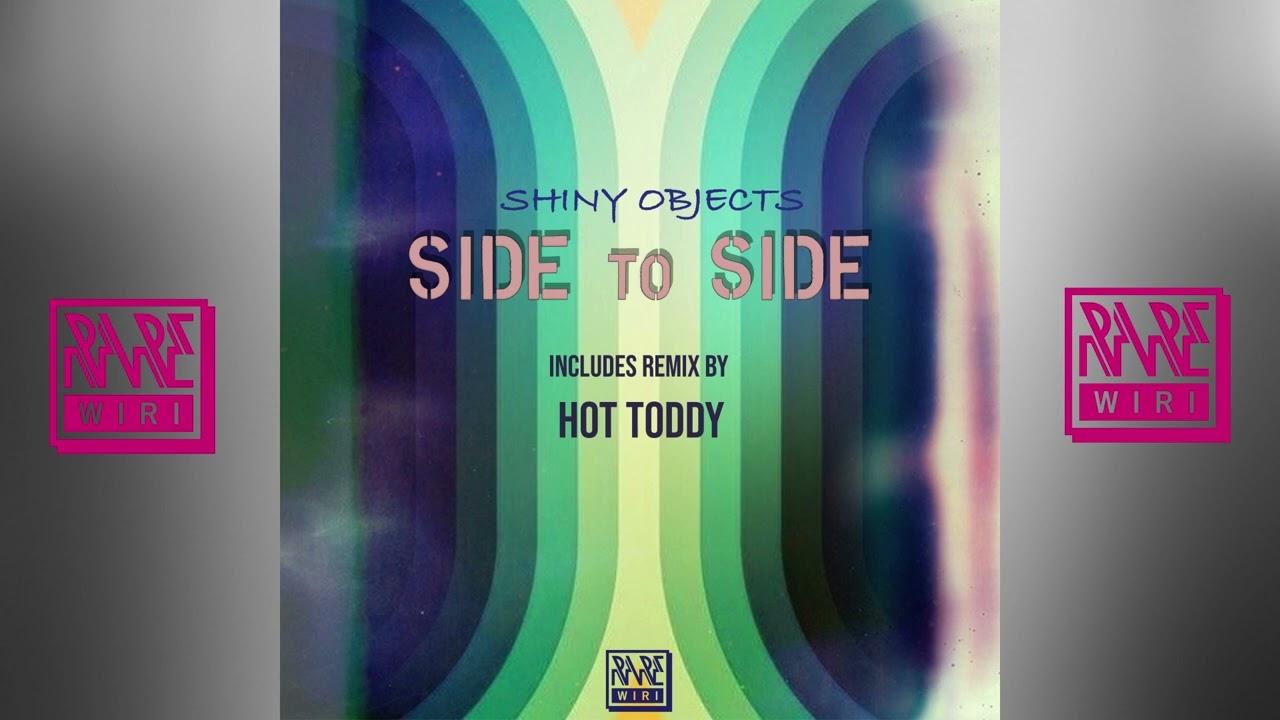 Side To Side - Shinny Objects