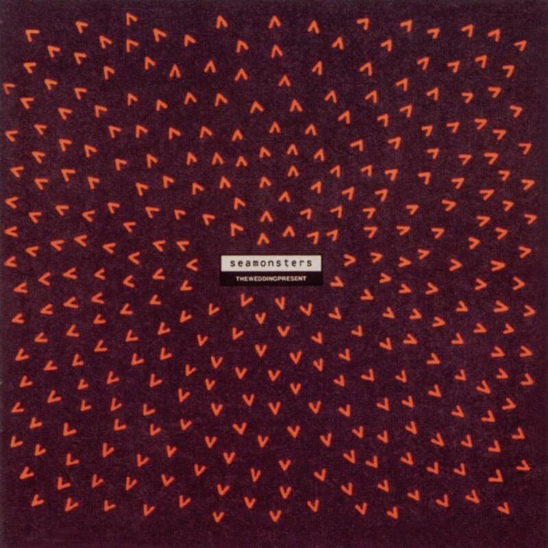 Seamonsters - The Wedding Present