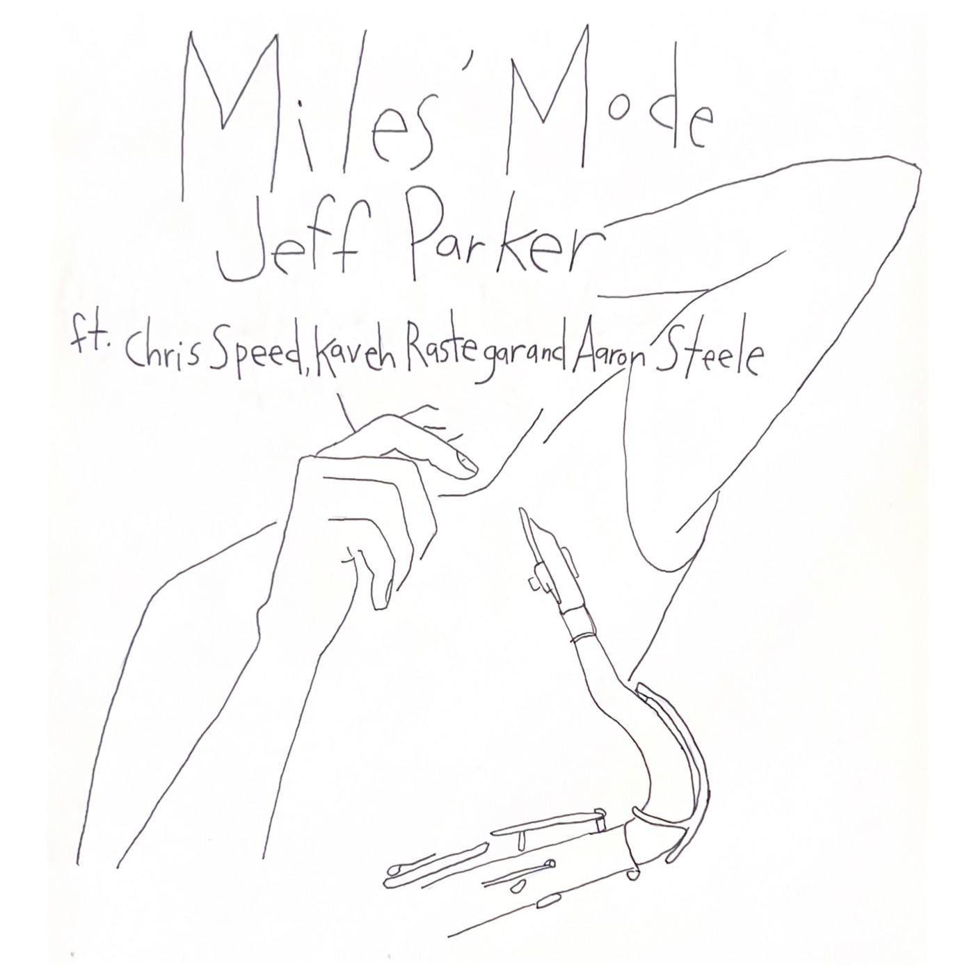 Miles' Mode - Jeff Parker, Chris Speed, Kaveh Rastegar, Aaron Steele
