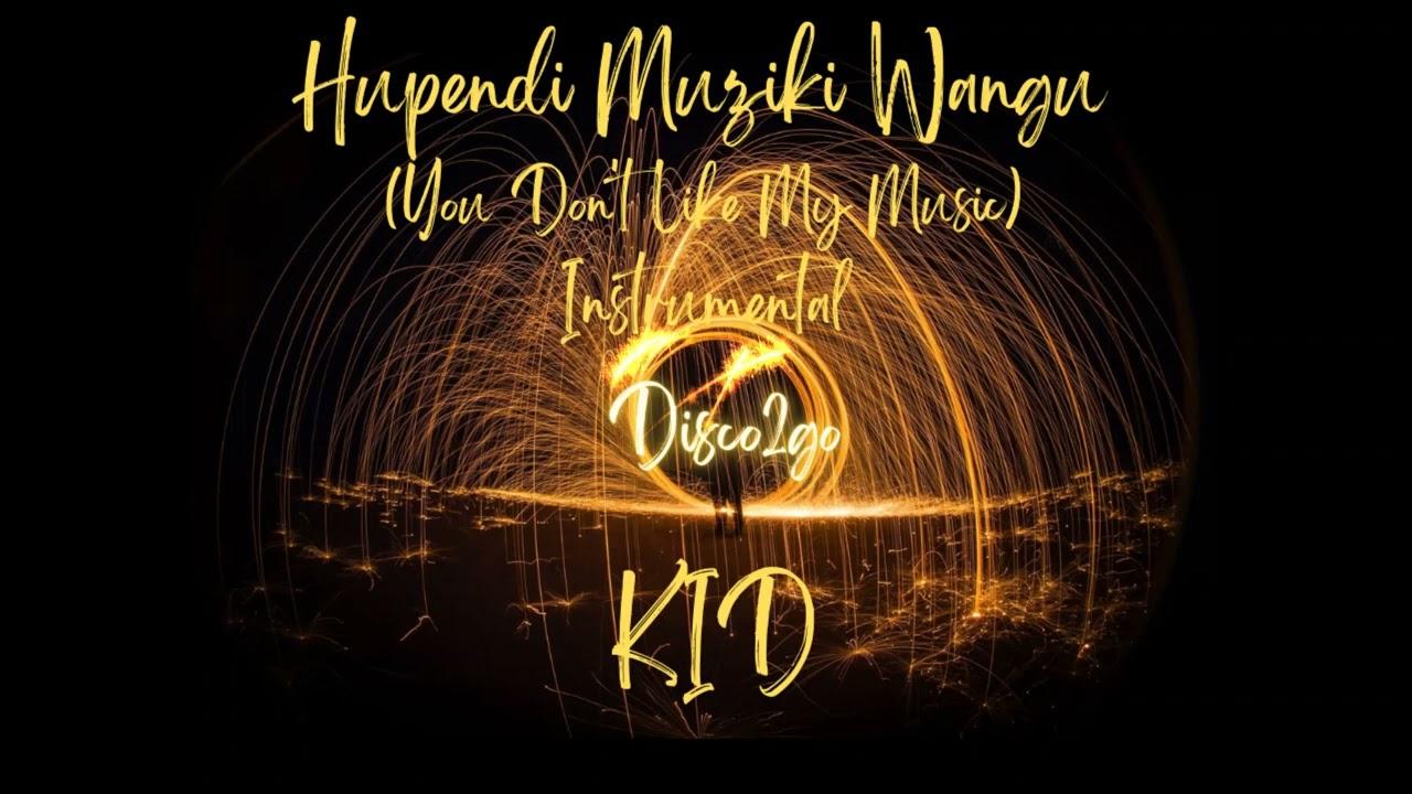 It's Hot / Hupendi Muziki Wangu? ! (You Don't Like My Music) - K.I.D.
