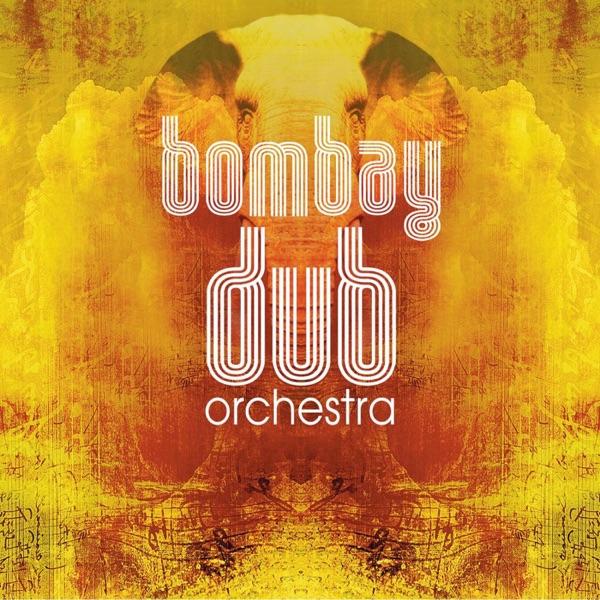 Bombay Dub Orchestra - Bombay Dub Orchestra