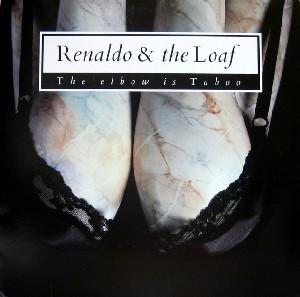 Renaldo And The Loaf - Here's To The Oblong Boys - Renaldo And The Loaf