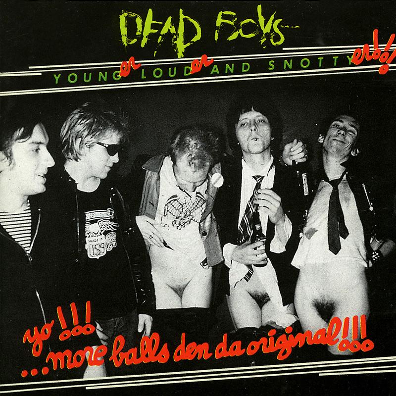 Younger, Louder and Snottyer - Dead Boys