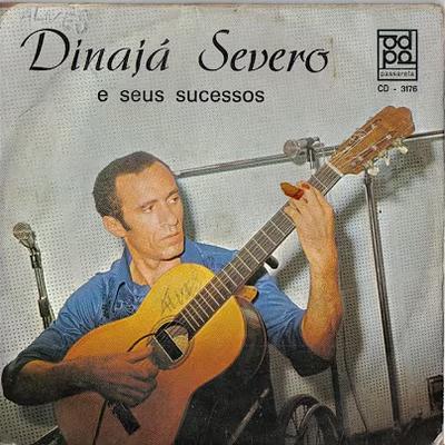  - Dinajá Severo