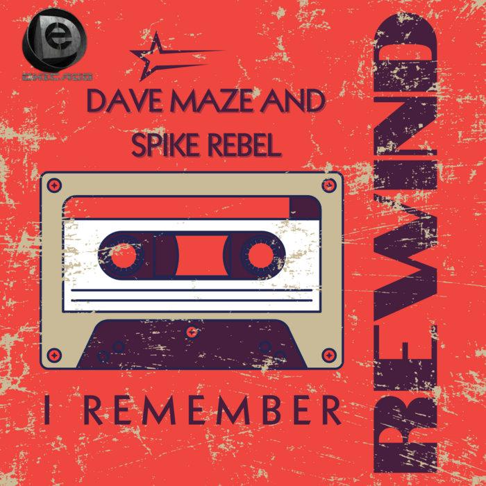 I remember (Dave Maze | Spike Rebel) - Dave Maze | Spike Rebel
