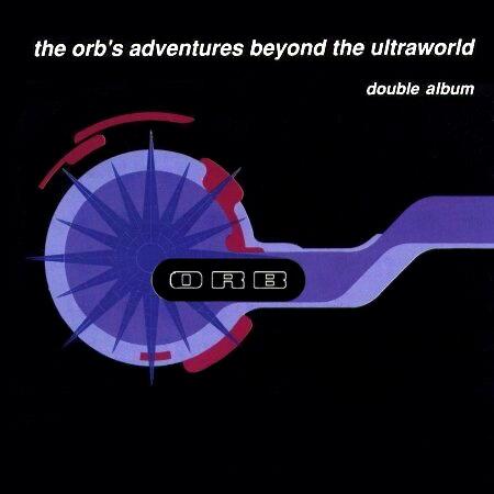 The Orb's Adventures Beyond the Ultraworld - The Orb