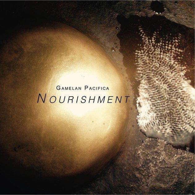 Nourishment - Gamelan Pacifica