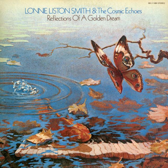 Reflections of a Golden Dream - Lonnie Liston Smith, The Cosmic Echoes