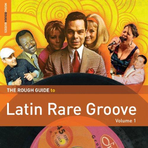 The Rough Guide to Latin Rare Groove: Volume 1 - Grupo 2000