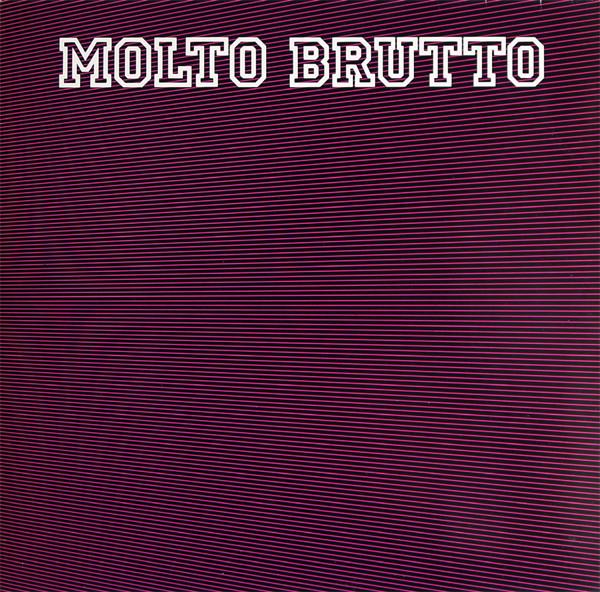  - Molto Brutto