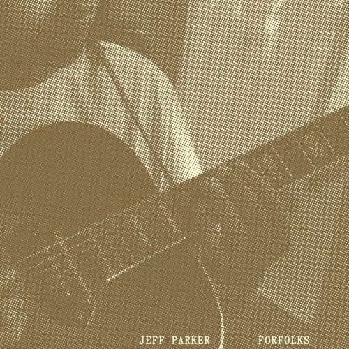 Forfolks - Jeff Parker