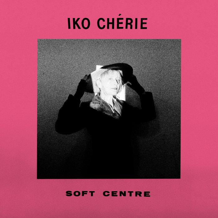 Soft Centre - Iko Chérie