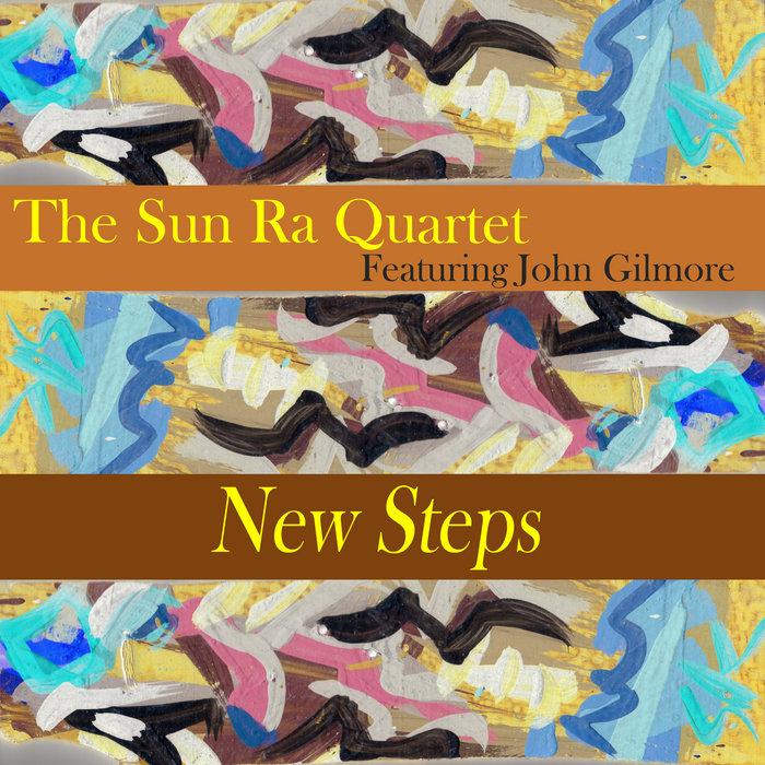 New Steps - Sun Ra Quartet ft. John Gilmore
