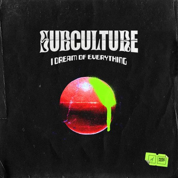 I Dream of Everything - Subculture & Rachel Chinouriri