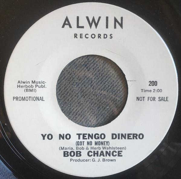 Yo No Tengo Dinero (Got No Money) / Thoughts Of A Wooden Soldier  - Bob Chance