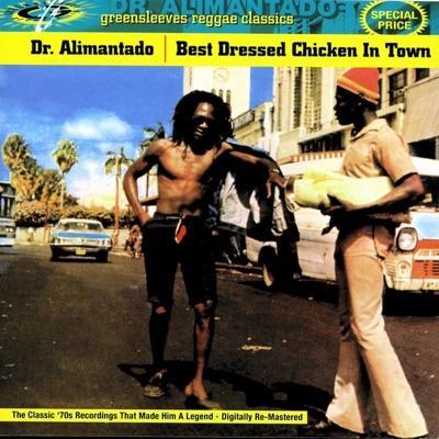 Best Dressed Chicken In Town - Dr. Alimantado