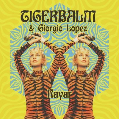 Nayar - Tigerbalm w/ Giorgio Lopez