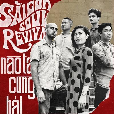 Nào Ta Cùng Hát - EP - Saigon Soul Revival