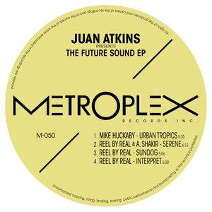 The Future Sound EP - Mike Huckaby & Juan Atkins
