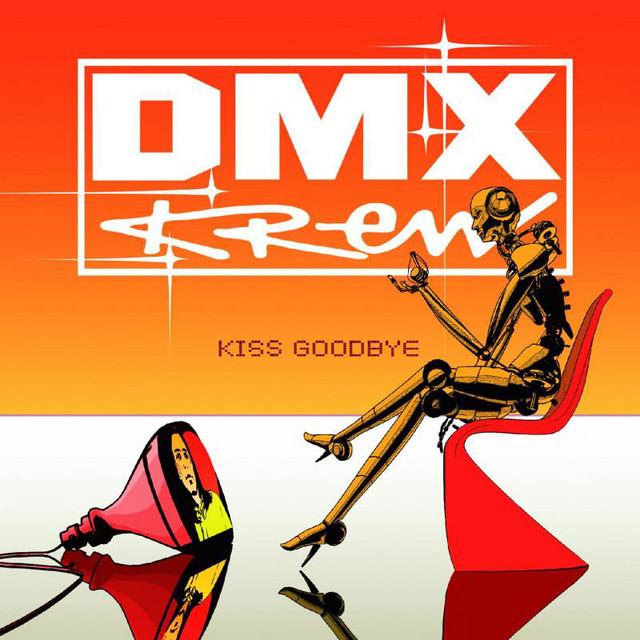 Kiss Goodbye - DMX Krew