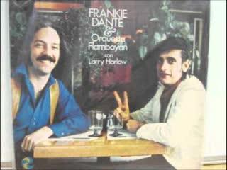  - Frankie Dante con Larry Harlow