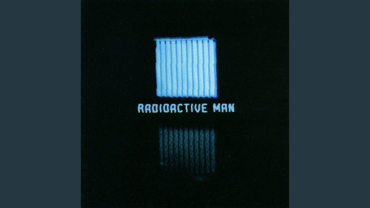  - Radioactive Man