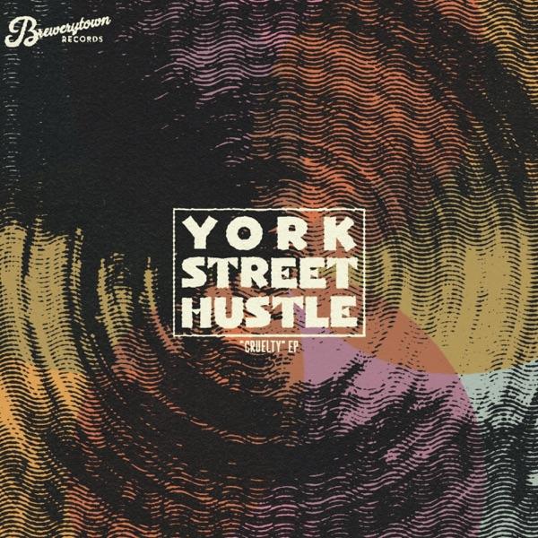 Cruelty - York Street Hustle