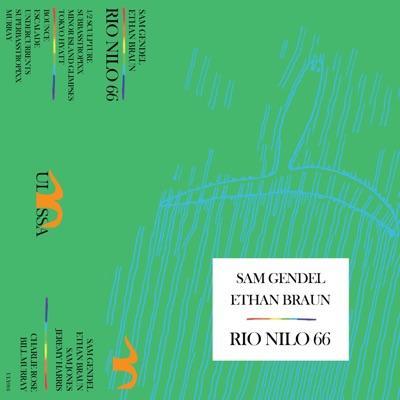 Rio Nilo 66 - Sam Gendel, Ethan Braun