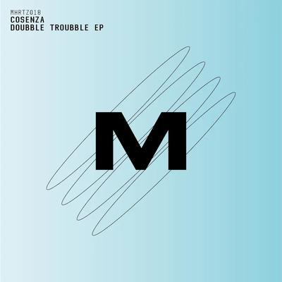 Doubble Troubble EP - Cosenza