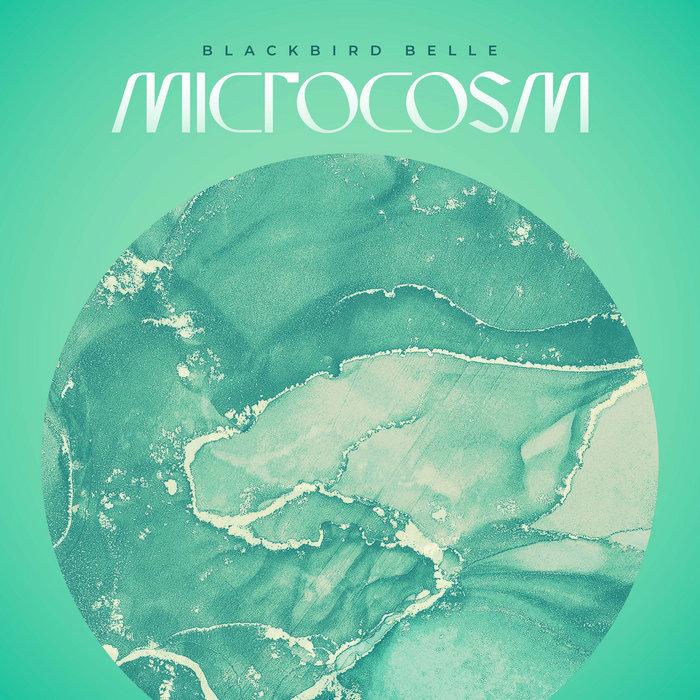 Microcosm - Blackbird Belle