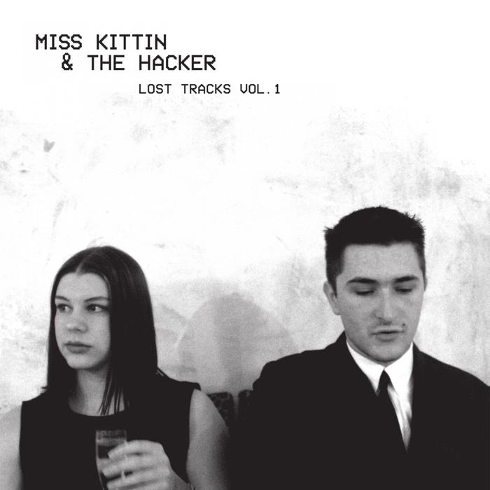 Lost Tracks Vol. 1 - Miss Kittin & The Hacker