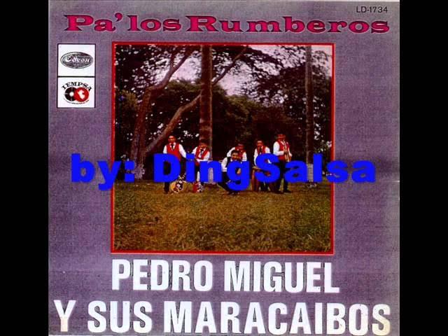  - Pedro Miguel y sus Maracaibos
