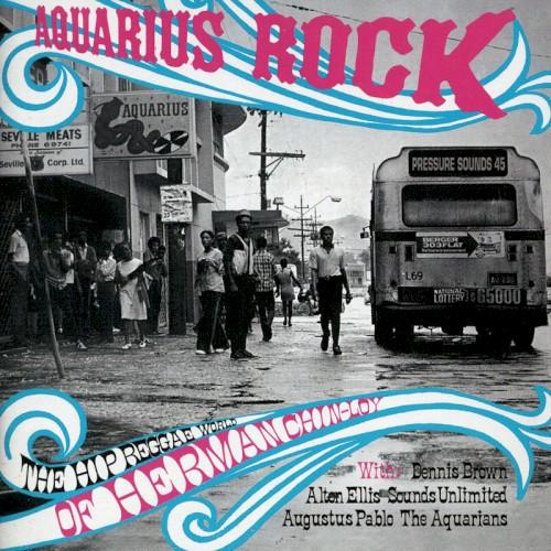 Aquarius Rock: The Hip Reggae World of Herman Chin-Loy - The Aquarians