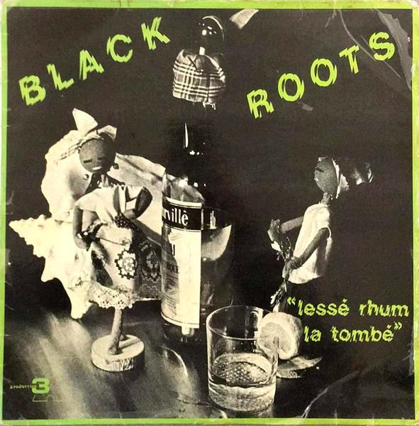  - Black Roots