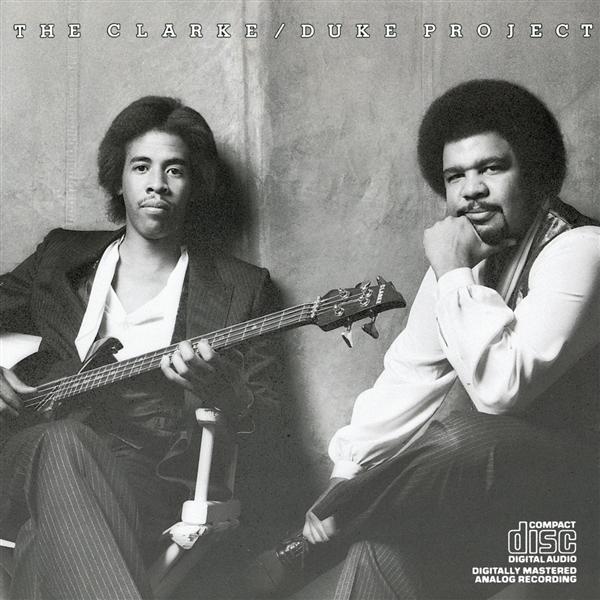 The Clarke/Duke Project - Stanley Clarke & George Duke