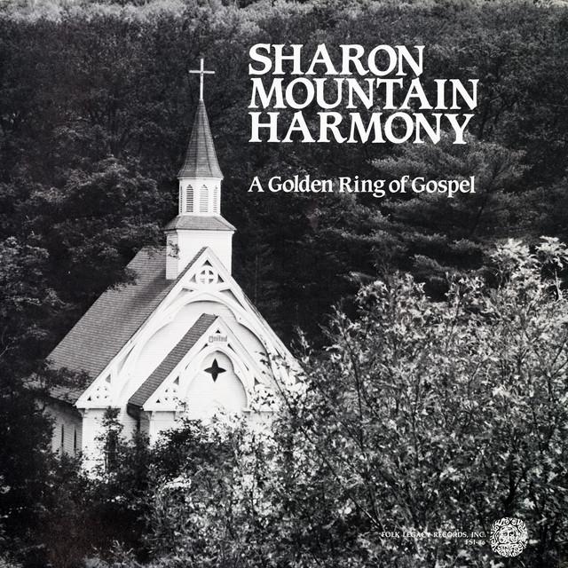 Sharon Mountain Harmony - A Golden Ring of Gospel