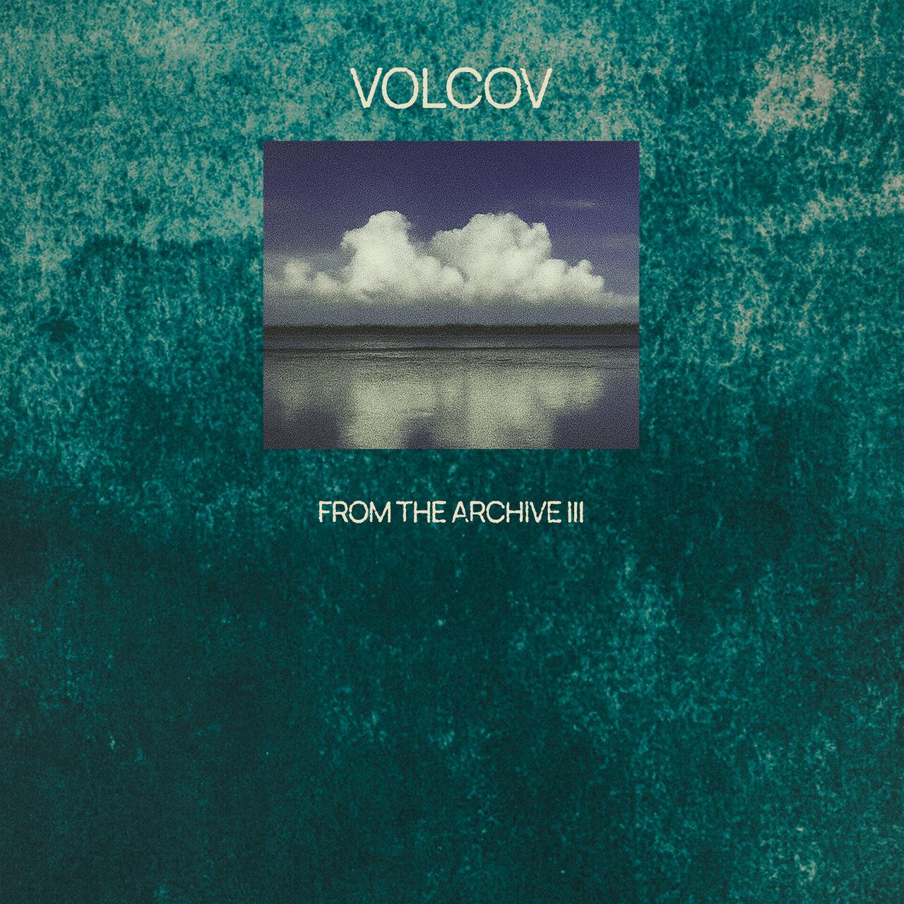 From the Archive Vol. 3... compiled by Volcov - Warm Days, Khensy