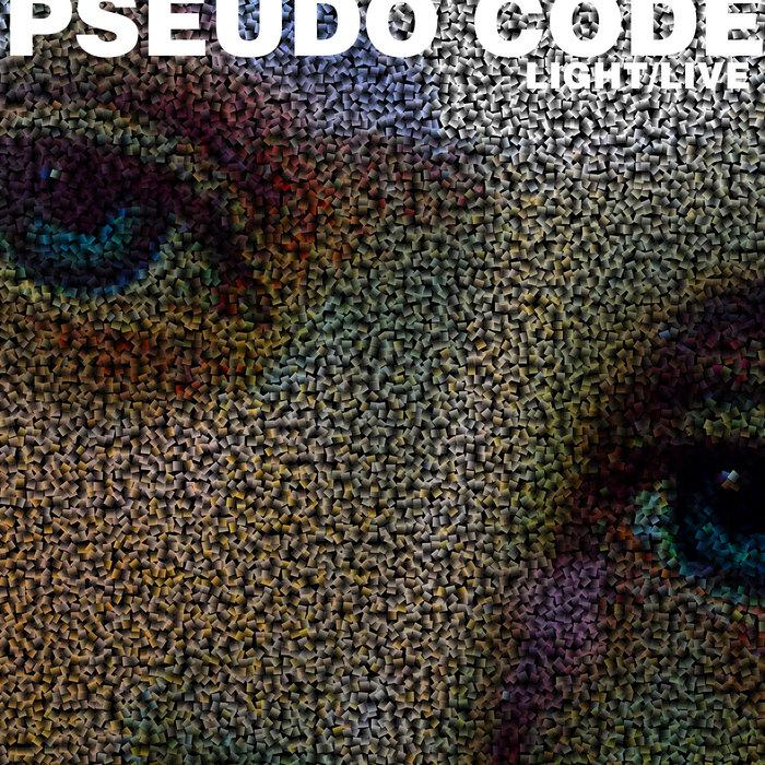 Pseudo Code - Light/Live - Pseudo Code
