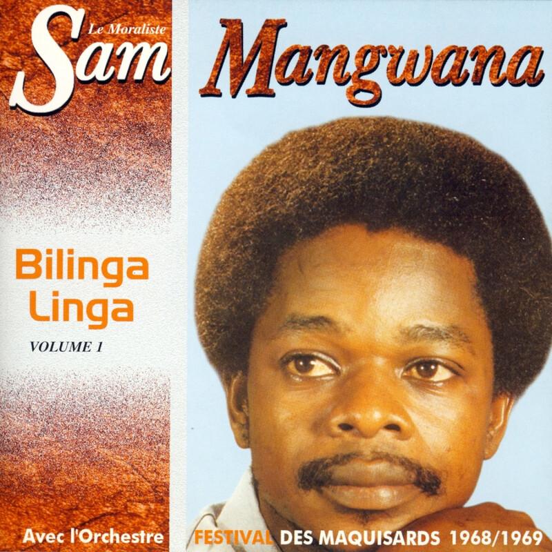 Bilinga Linga Vol. 1, 1968-1969 - Sam Mangwana / L'orchestre Festival Des Maquisards