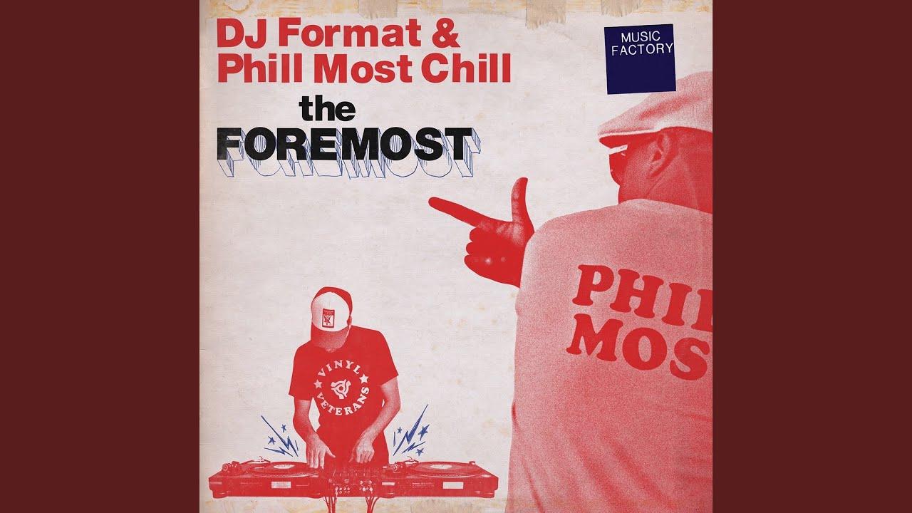 The Foremost - DJ Format & Phill Most Chill
