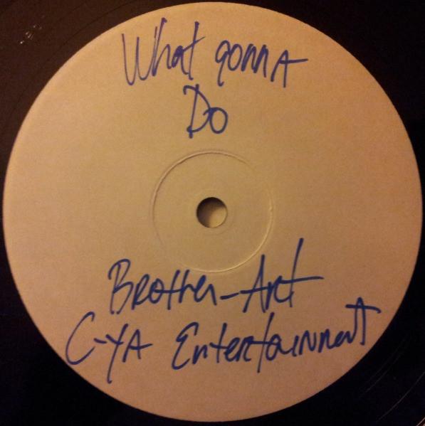 What You Gonna Do / Year Of The 9 - Brother Arthur