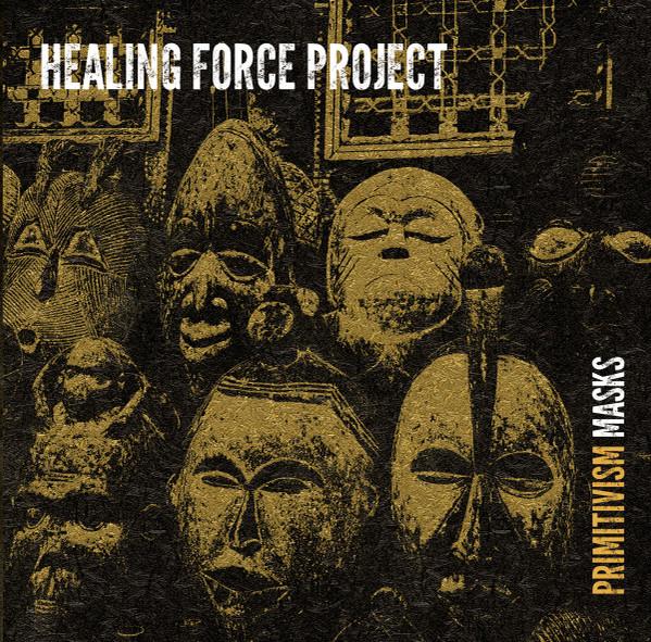 Primitivism Masks  - Healing Force Project