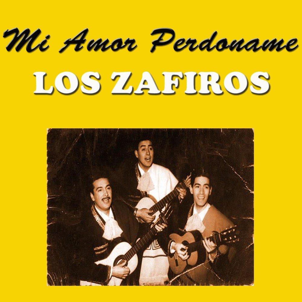 Mi Amor, Perdoname - Los Zafiros
