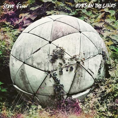 Eyes on the Lines - Steve Gunn