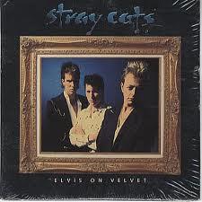 Elvis On Velvet - Stray Cats