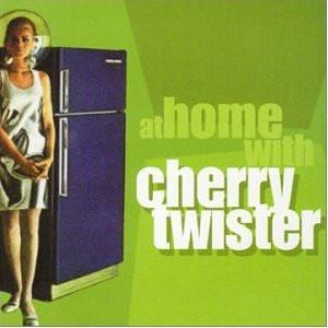 At Home With Cherry Twister - Cherry Twister