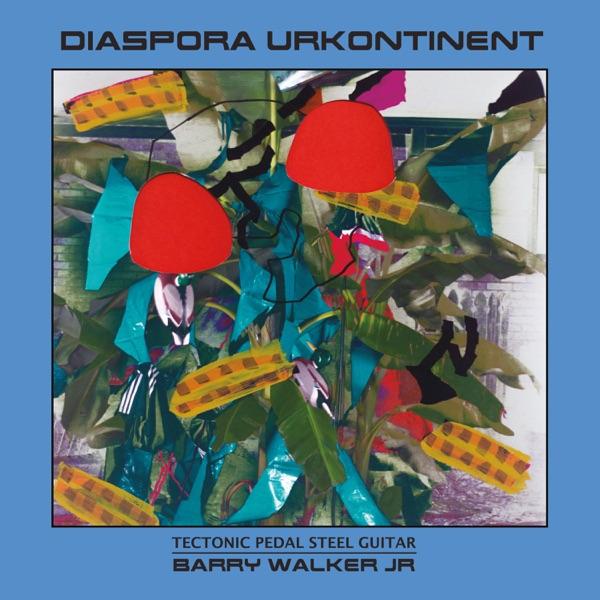 Diaspora Urkontinent - Barry Walker Jr.